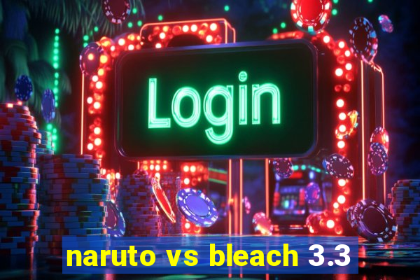 naruto vs bleach 3.3